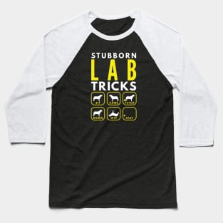 Stubborn Lab Tricks - Dog Training Baseball T-Shirt